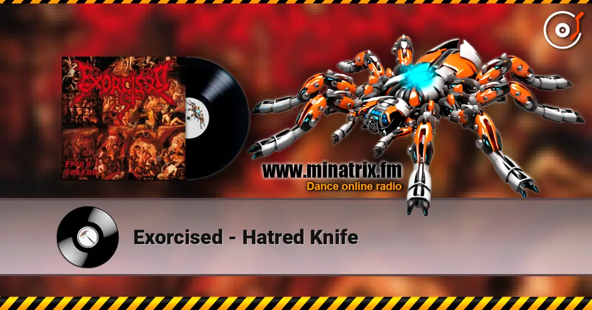 Exorcised - Hatred Knife жоғары сапада онлайн тыңдау | Minatrix.FM