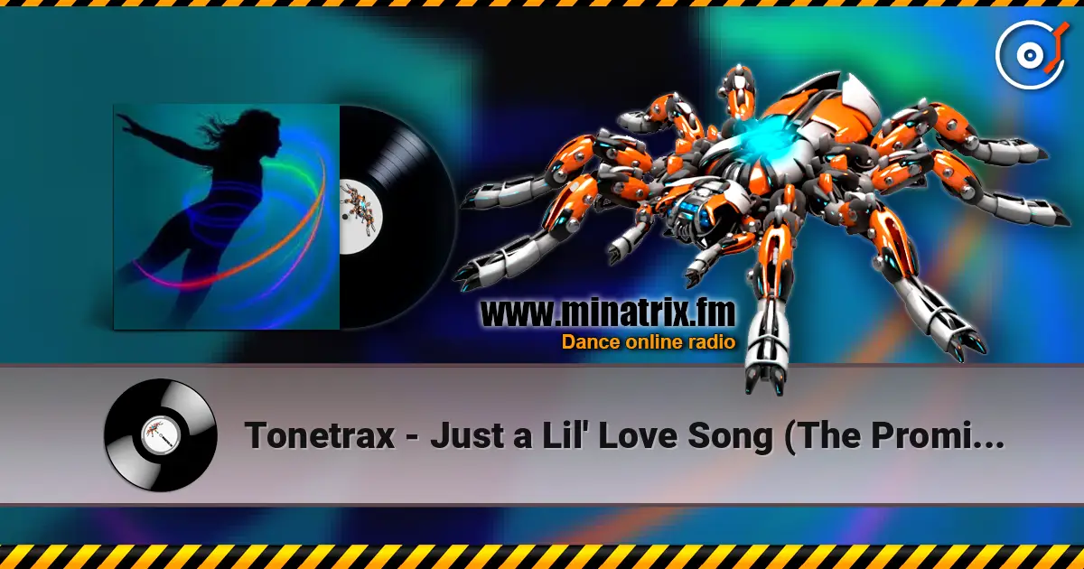 Tonetrax - Just a Lil' Love Song (The Promise)(Radio Edit) жоғары сапада онлайн тыңдау | Minatrix.FM