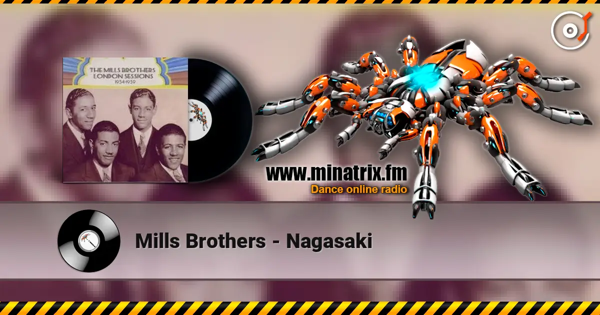 Mills Brothers - Nagasaki жоғары сапада онлайн тыңдау | Minatrix.FM