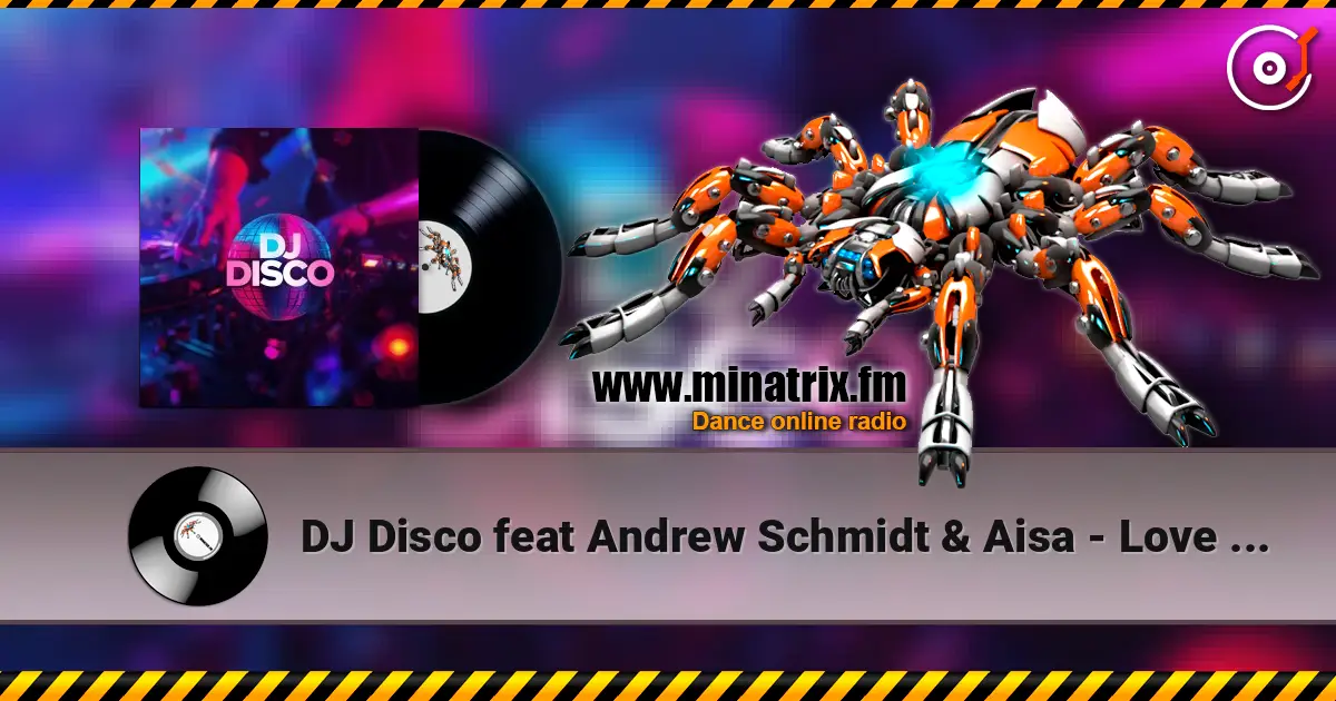 DJ Disco feat Andrew Schmidt & Aisa - Love is gone жоғары сапада онлайн тыңдау | Minatrix.FM