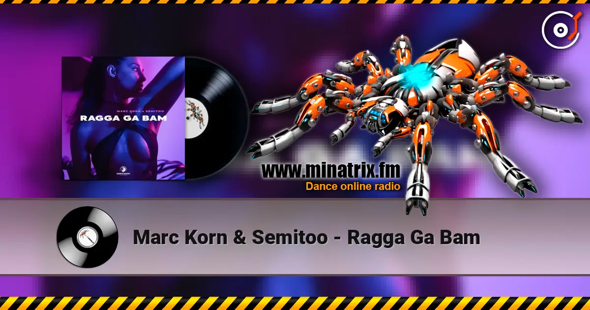 Marc Korn & Semitoo - Ragga Ga Bam listen online in high quality | Minatrix.FM
