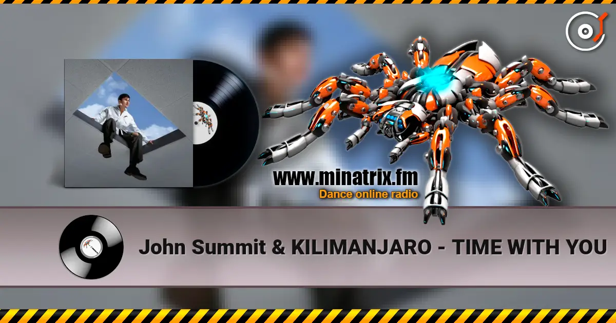 John Summit & KILIMANJARO - TIME WITH YOU жоғары сапада онлайн тыңдау | Minatrix.FM