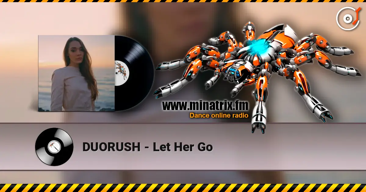 DUORUSH - Let Her Go жоғары сапада онлайн тыңдау | Minatrix.FM