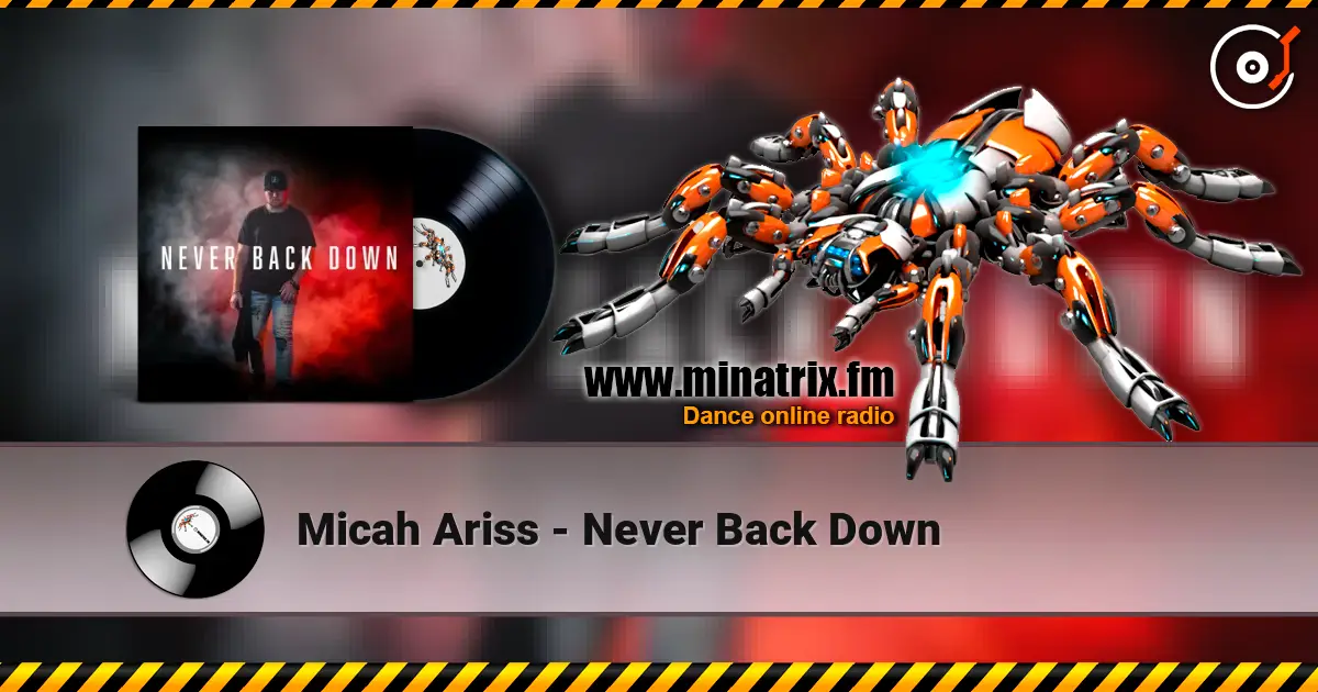 Micah Ariss - Never Back Down жоғары сапада онлайн тыңдау | Minatrix.FM