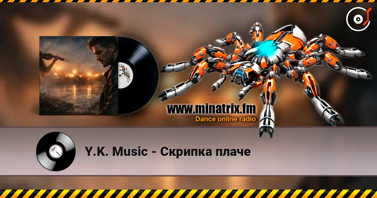 Y.K. Music - Скрипка плаче жоғары сапада онлайн тыңдау | Minatrix.FM