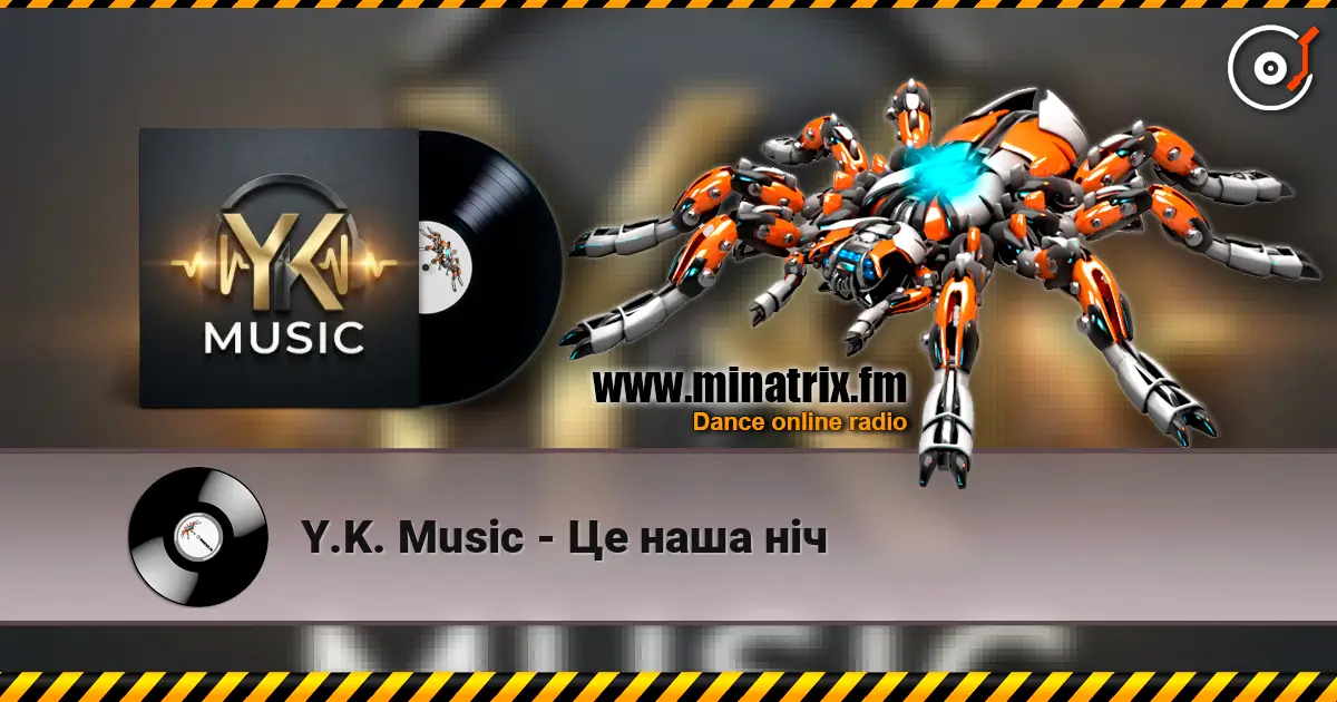 Y.K. Music - Це наша ніч жоғары сапада онлайн тыңдау | Minatrix.FM