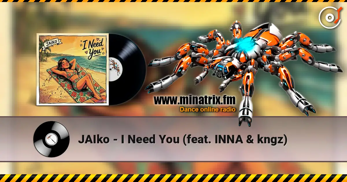 JAIko - I Need You (feat. INNA & kngz) жоғары сапада онлайн тыңдау | Minatrix.FM