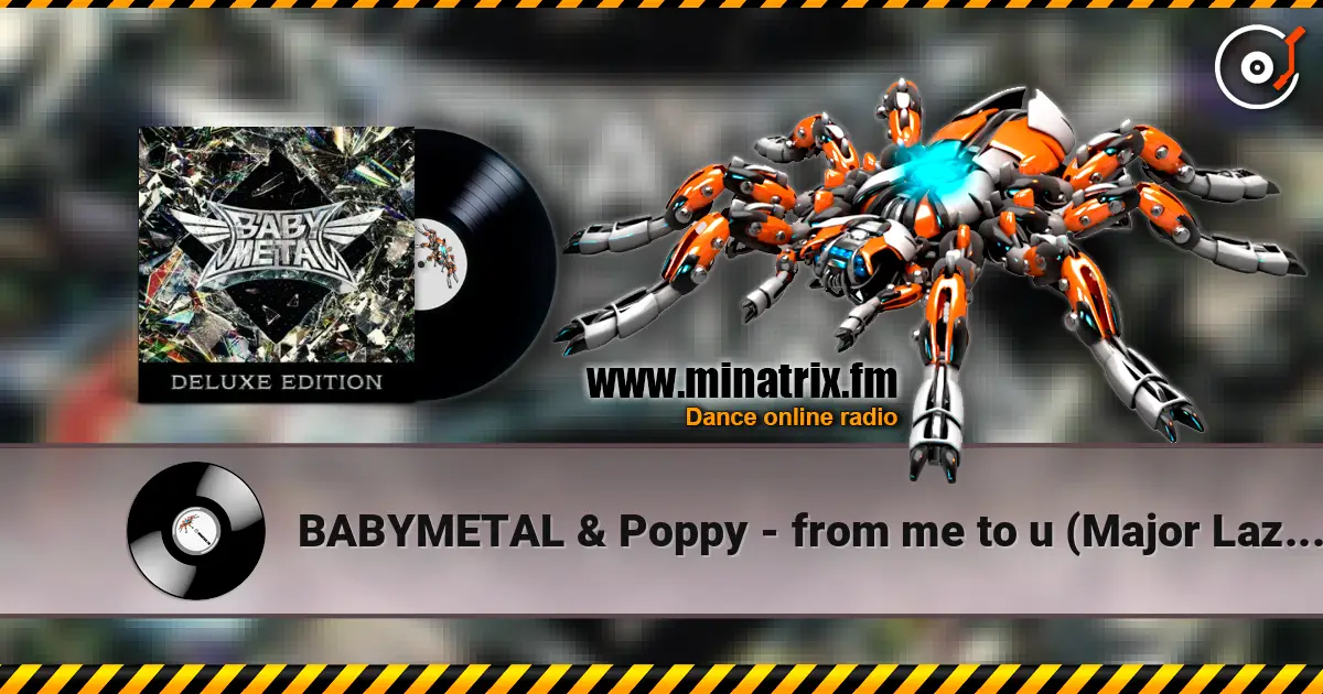 BABYMETAL & Poppy - from me to u (Major Lazer Remix) жоғары сапада онлайн тыңдау | Minatrix.FM