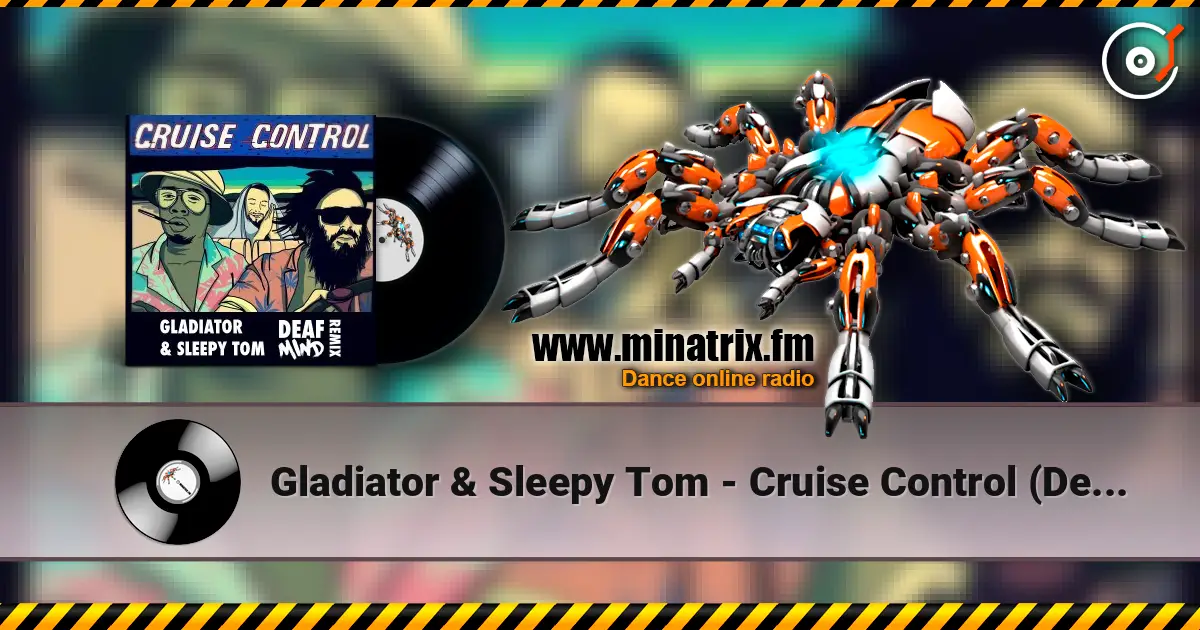 Gladiator & Sleepy Tom - Cruise Control (Deafmind Remix) жоғары сапада онлайн тыңдау | Minatrix.FM