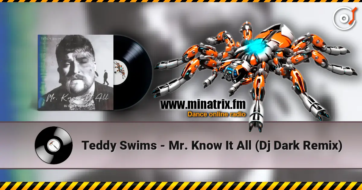 Teddy Swims - Mr. Know It All (Dj Dark Remix) жоғары сапада онлайн тыңдау | Minatrix.FM