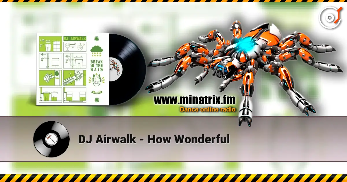 DJ Airwalk - How Wonderful 高品质在线收听 | Minatrix.FM