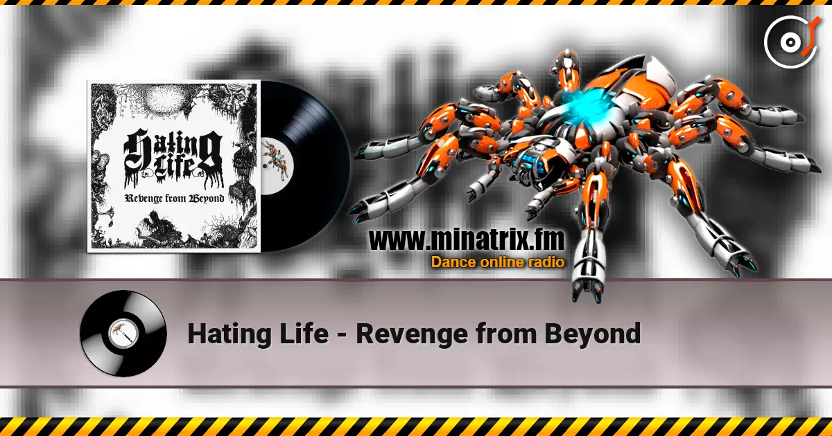 Hating Life - Revenge from Beyond жоғары сапада онлайн тыңдау | Minatrix.FM