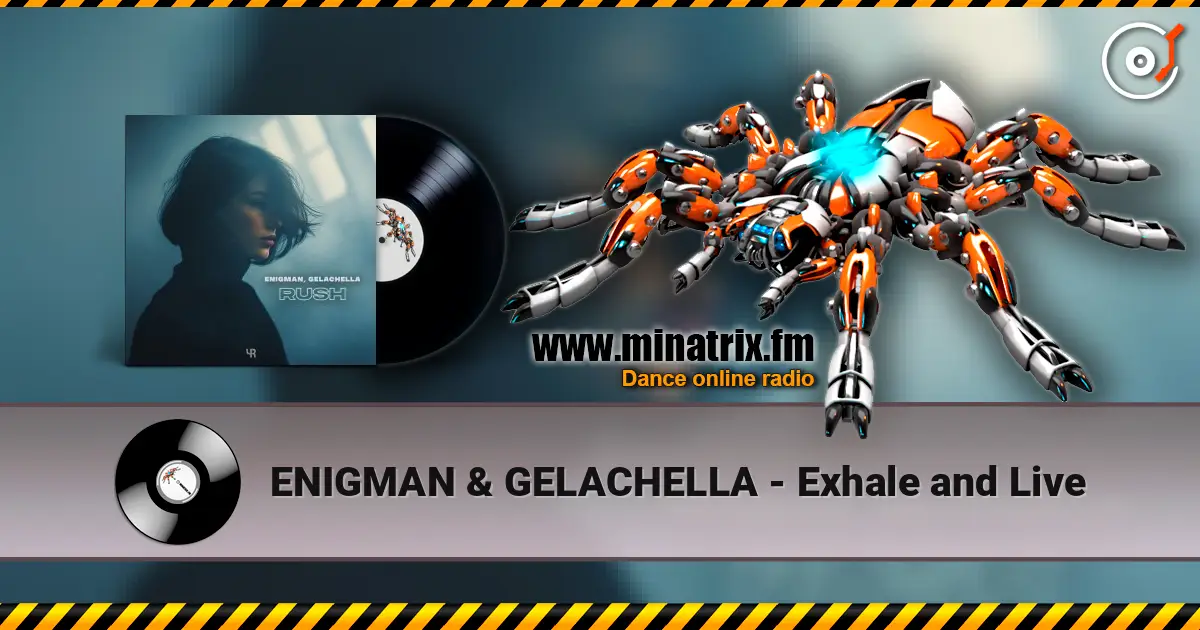 ENIGMAN & GELACHELLA - Exhale and Live escuchar online en alta calidad | Minatrix.FM