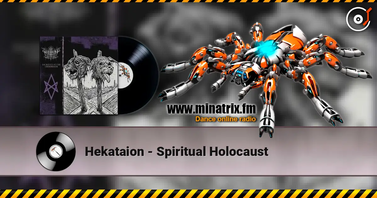 Hekataion - Spiritual Holocaust жоғары сапада онлайн тыңдау | Minatrix.FM