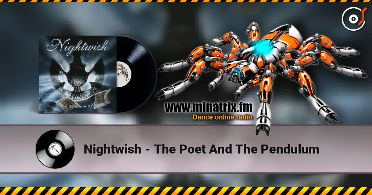 Nightwish - The Poet And The Pendulum жоғары сапада онлайн тыңдау | Minatrix.FM