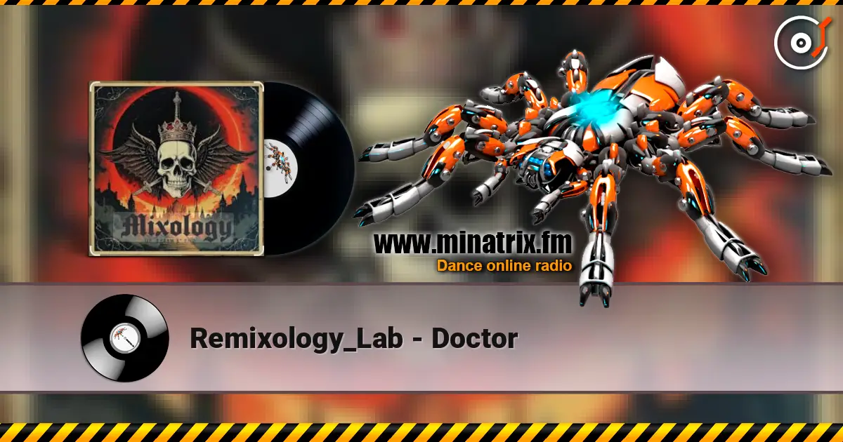 Remixology_Lab - Doctor жоғары сапада онлайн тыңдау | Minatrix.FM