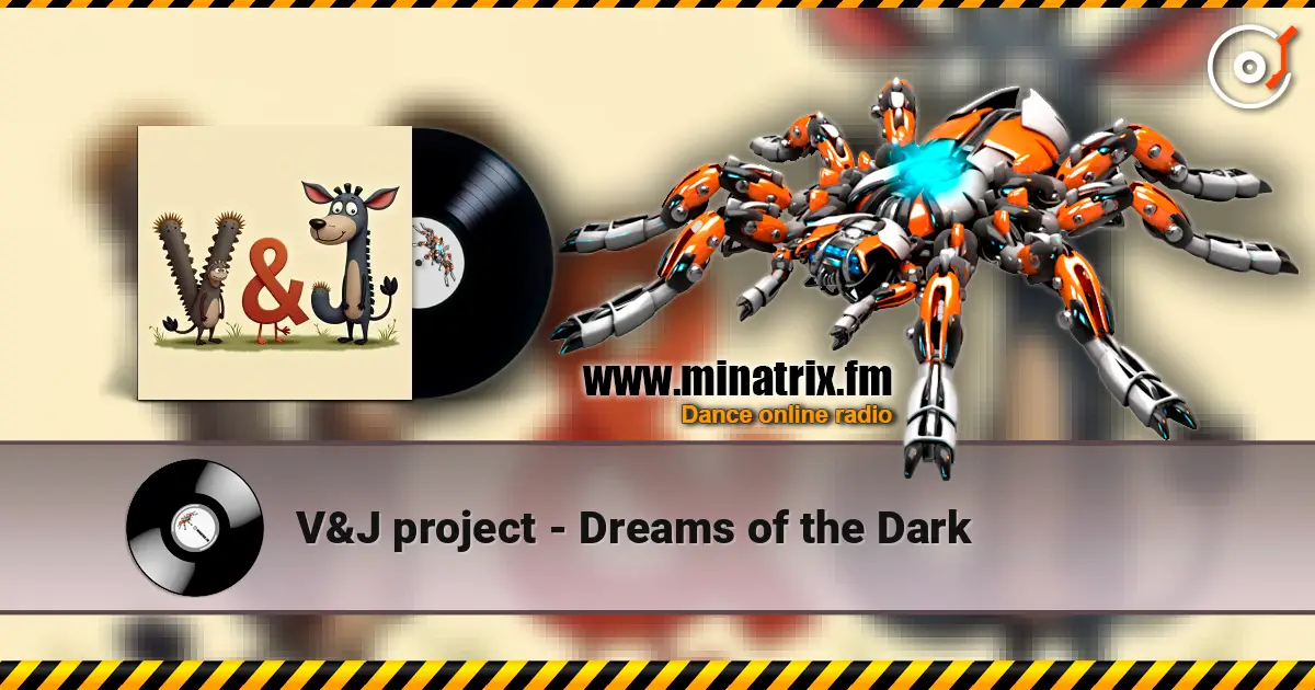 V&J project - Dreams of the Dark жоғары сапада онлайн тыңдау | Minatrix.FM