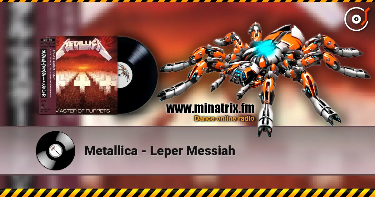 Metallica - Leper Messiah жоғары сапада онлайн тыңдау | Minatrix.FM