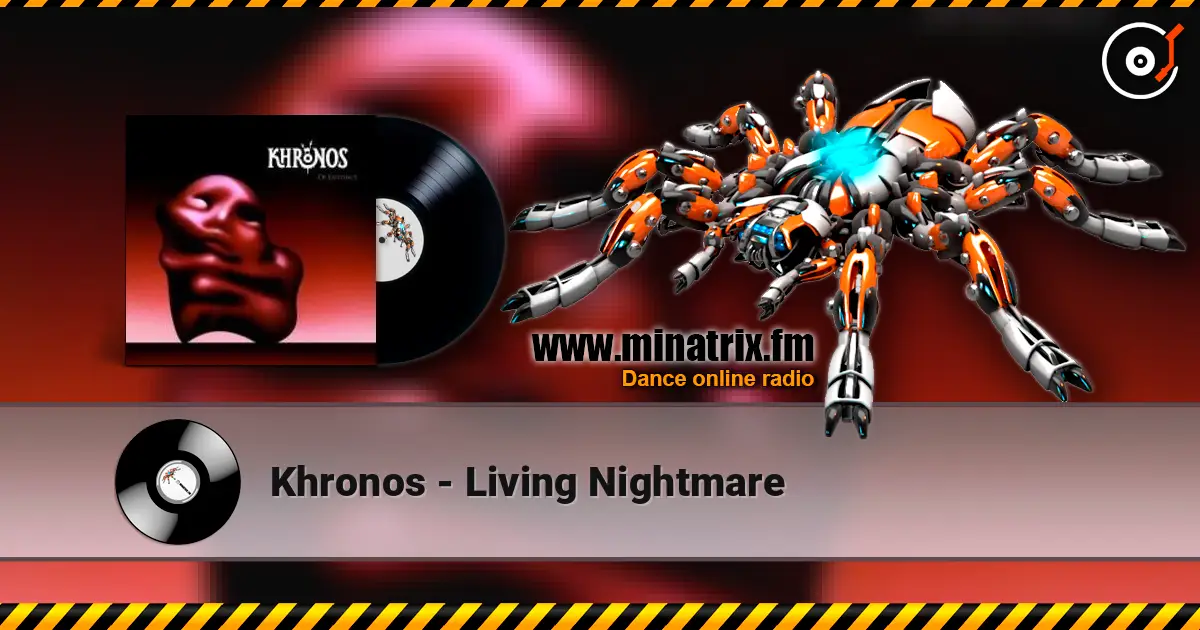 Khronos - Living Nightmare жоғары сапада онлайн тыңдау | Minatrix.FM