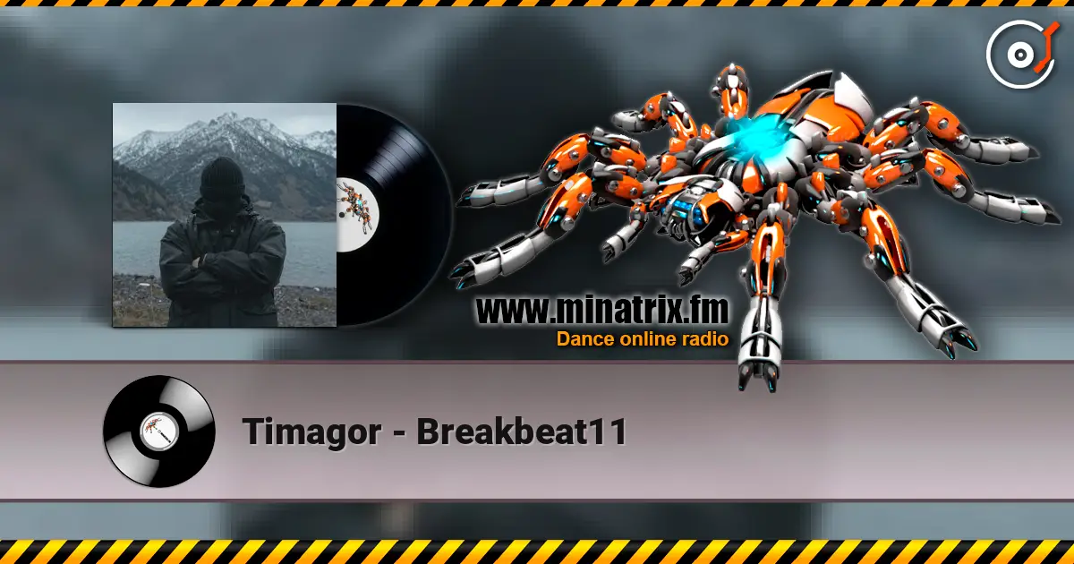Timagor - Breakbeat11 жоғары сапада онлайн тыңдау | Minatrix.FM