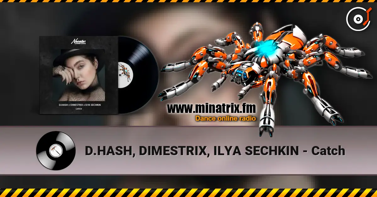D.HASH, DIMESTRIX, ILYA SECHKIN - Catch жоғары сапада онлайн тыңдау | Minatrix.FM