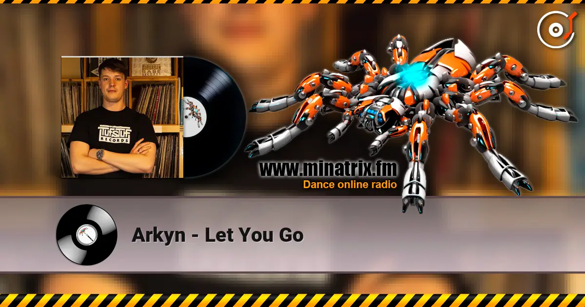 Arkyn - Let You Go 高品质在线收听 | Minatrix.FM