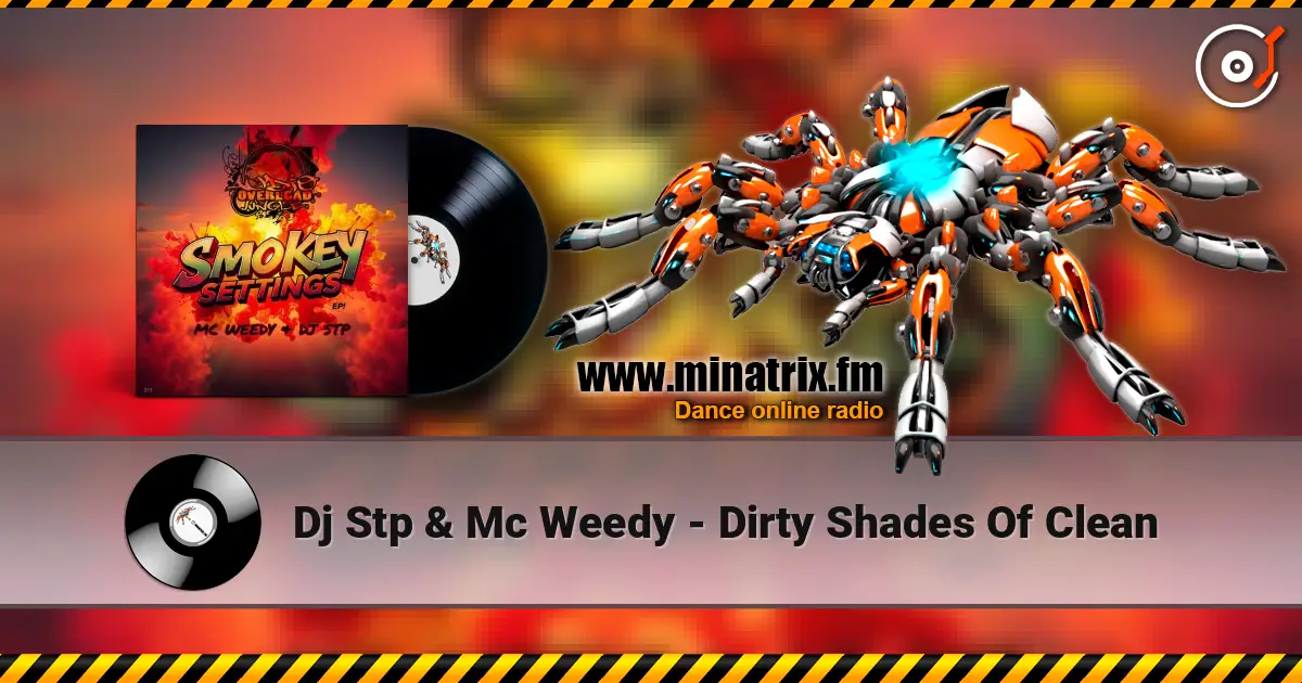 Dj Stp & Mc Weedy - Dirty Shades Of Clean жоғары сапада онлайн тыңдау | Minatrix.FM