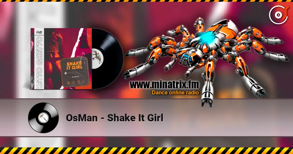 OsMan - Shake It Girl жоғары сапада онлайн тыңдау | Minatrix.FM