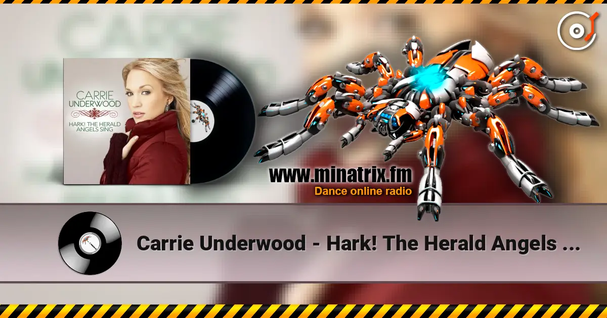 Carrie Underwood - Hark! The Herald Angels Sing жоғары сапада онлайн тыңдау | Minatrix.FM
