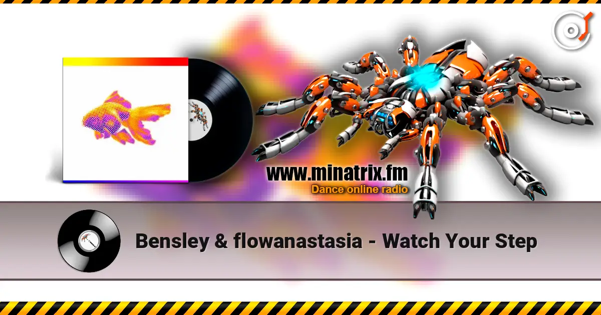 Bensley & flowanastasia - Watch Your Step 高品质在线收听 | Minatrix.FM