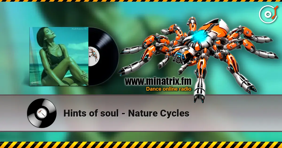 Hints of soul - Nature Cycles жоғары сапада онлайн тыңдау | Minatrix.FM