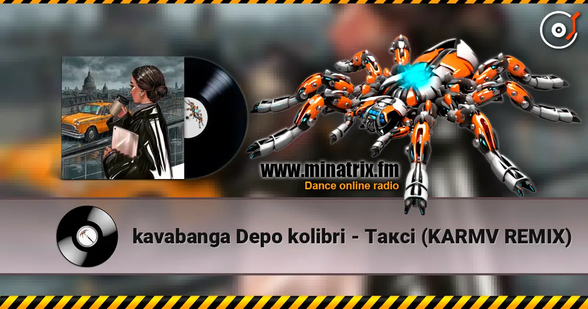 kavabanga Depo kolibri - Таксі (KARMV REMIX) escuchar online en alta calidad | Minatrix.FM