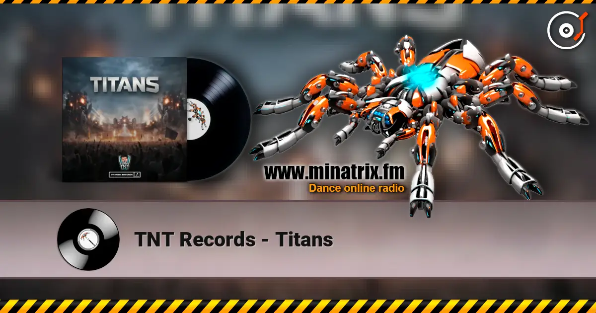 TNT Records - Titans escuchar online en alta calidad | Minatrix.FM