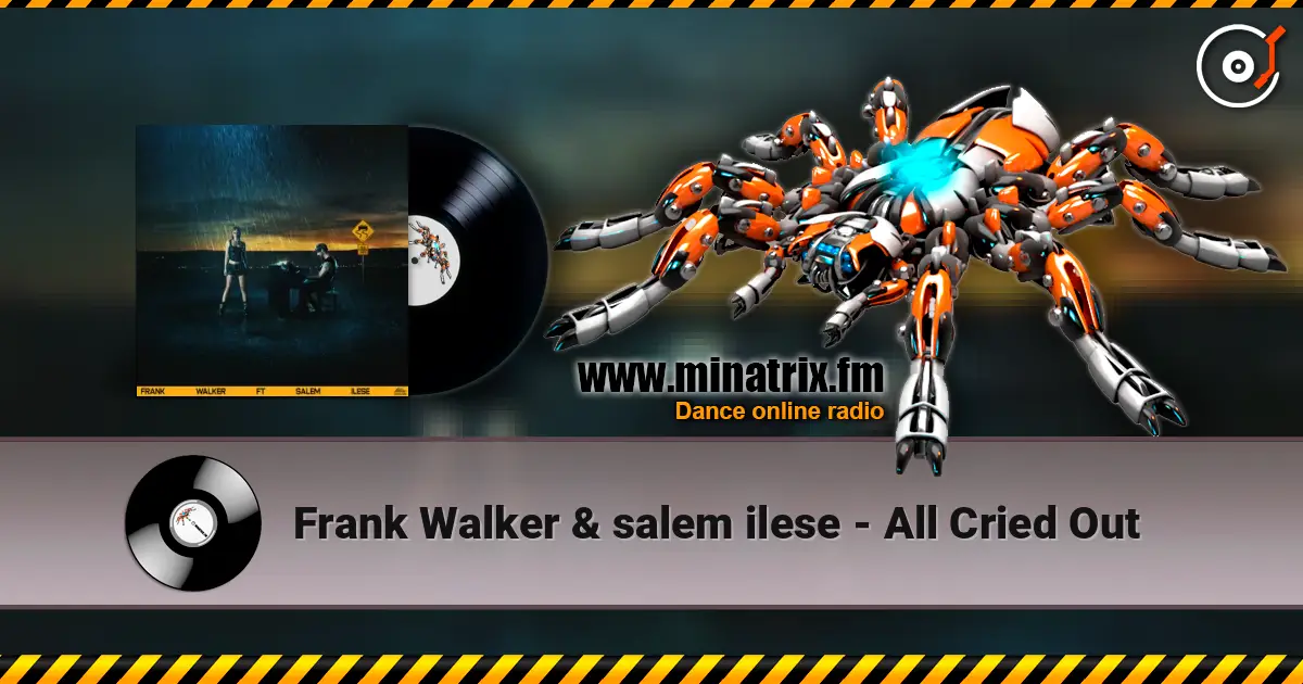 Frank Walker & salem ilese - All Cried Out жоғары сапада онлайн тыңдау | Minatrix.FM