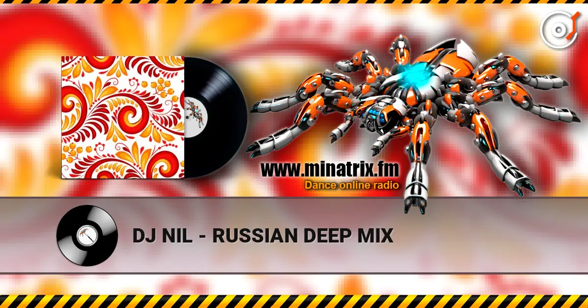 DJ NIL - RUSSIAN DEEP MIX жоғары сапада онлайн тыңдау | Minatrix.FM