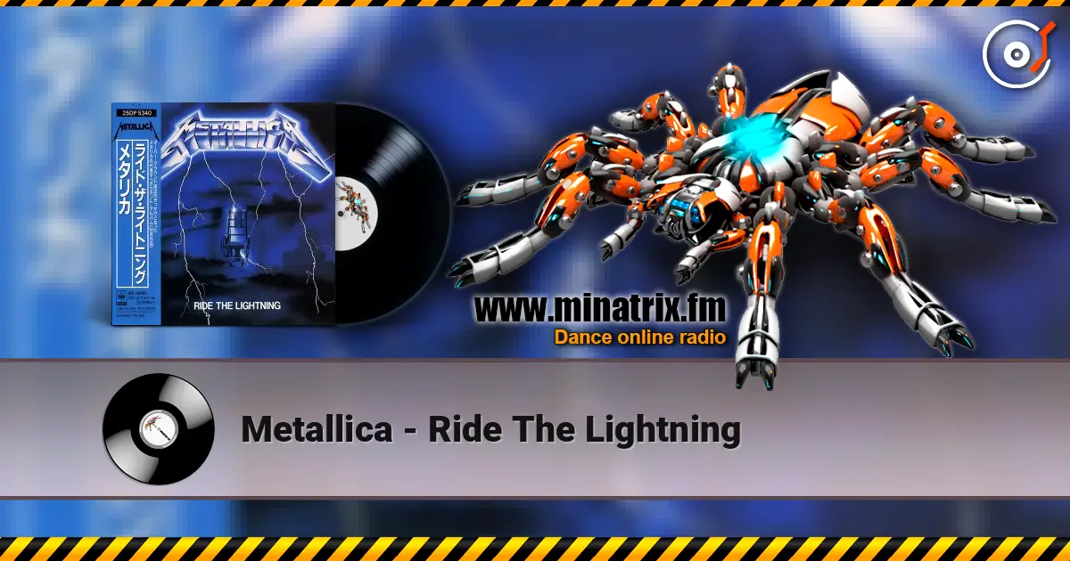 Metallica - Ride The Lightning жоғары сапада онлайн тыңдау | Minatrix.FM