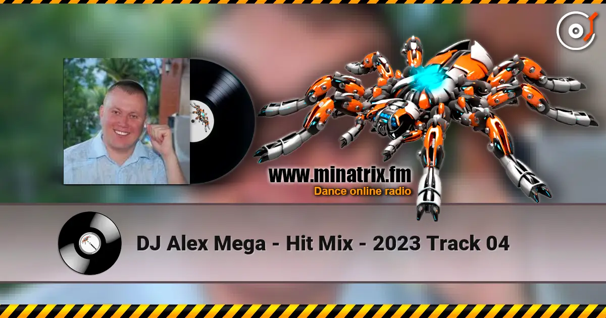 DJ Alex Mega - Hit Mix - 2023 Track 04 online in hoher Qualität hören | Minatrix.FM