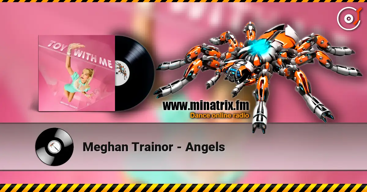 Meghan Trainor - Angels жоғары сапада онлайн тыңдау | Minatrix.FM