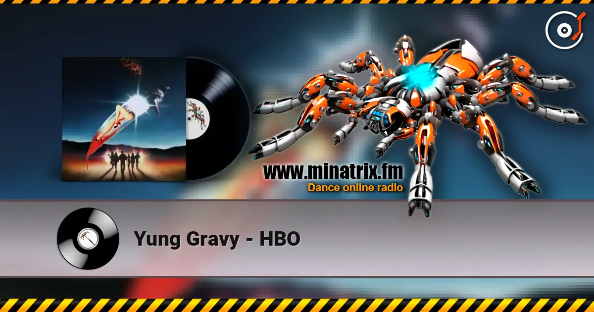 Yung Gravy - HBO жоғары сапада онлайн тыңдау | Minatrix.FM