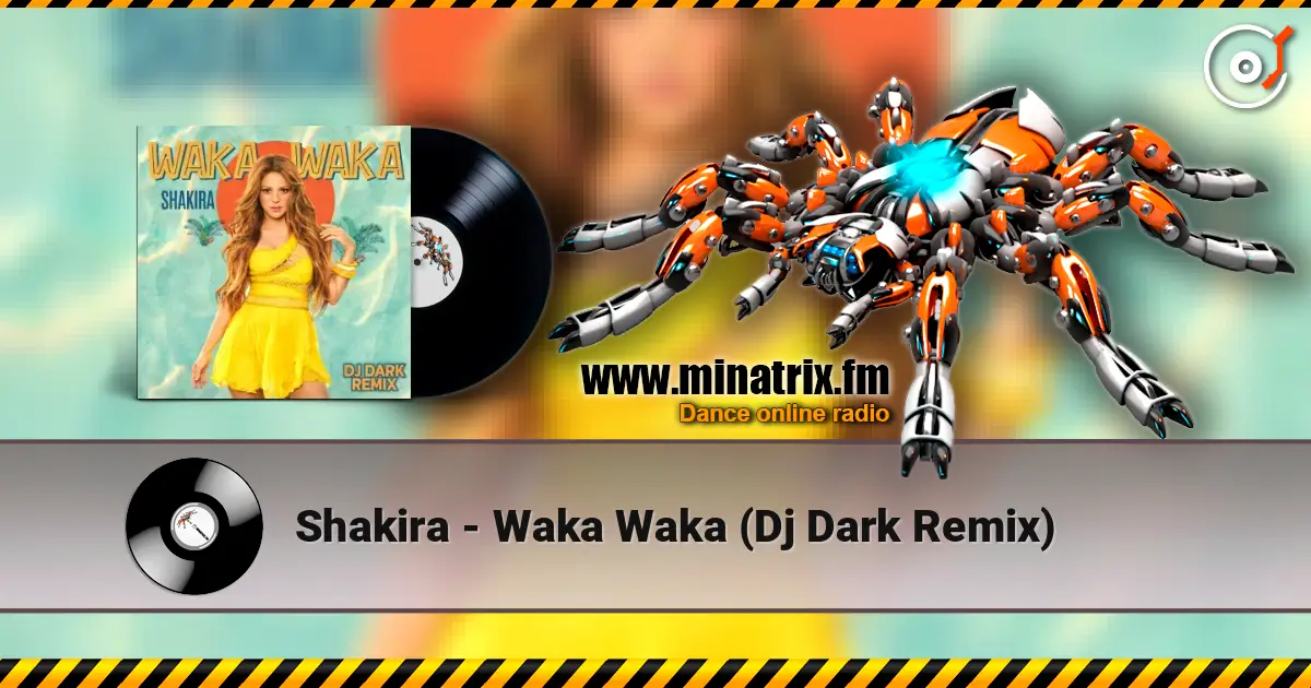 Shakira - Waka Waka (Dj Dark Remix) жоғары сапада онлайн тыңдау | Minatrix.FM