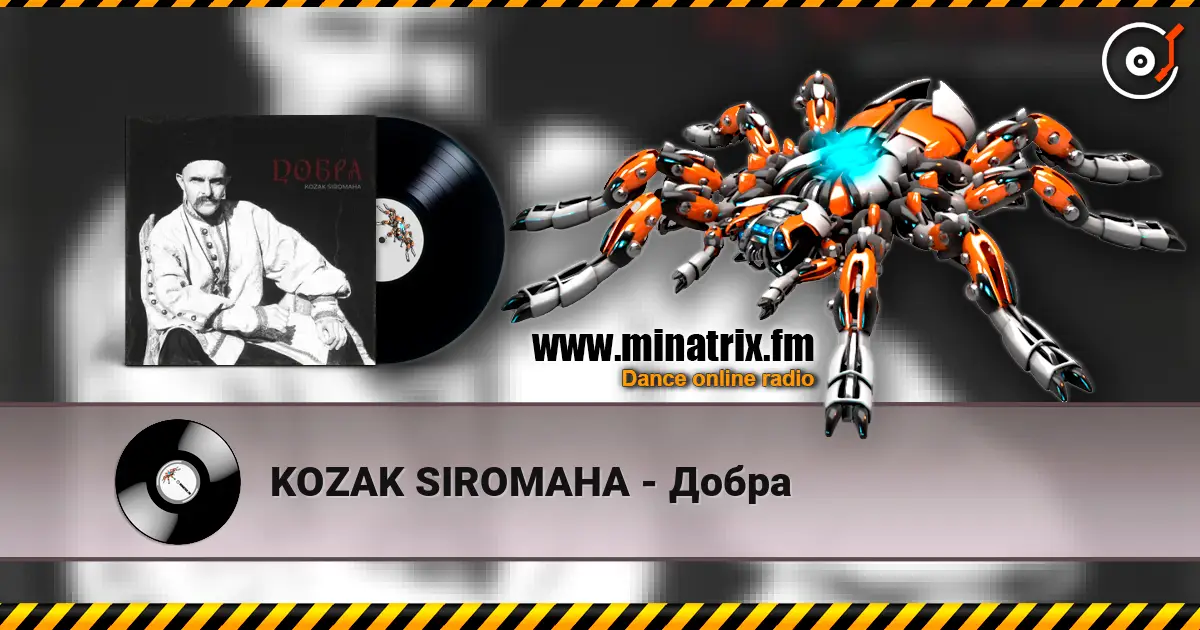 KOZAK SIROMAHA - Добра жоғары сапада онлайн тыңдау | Minatrix.FM
