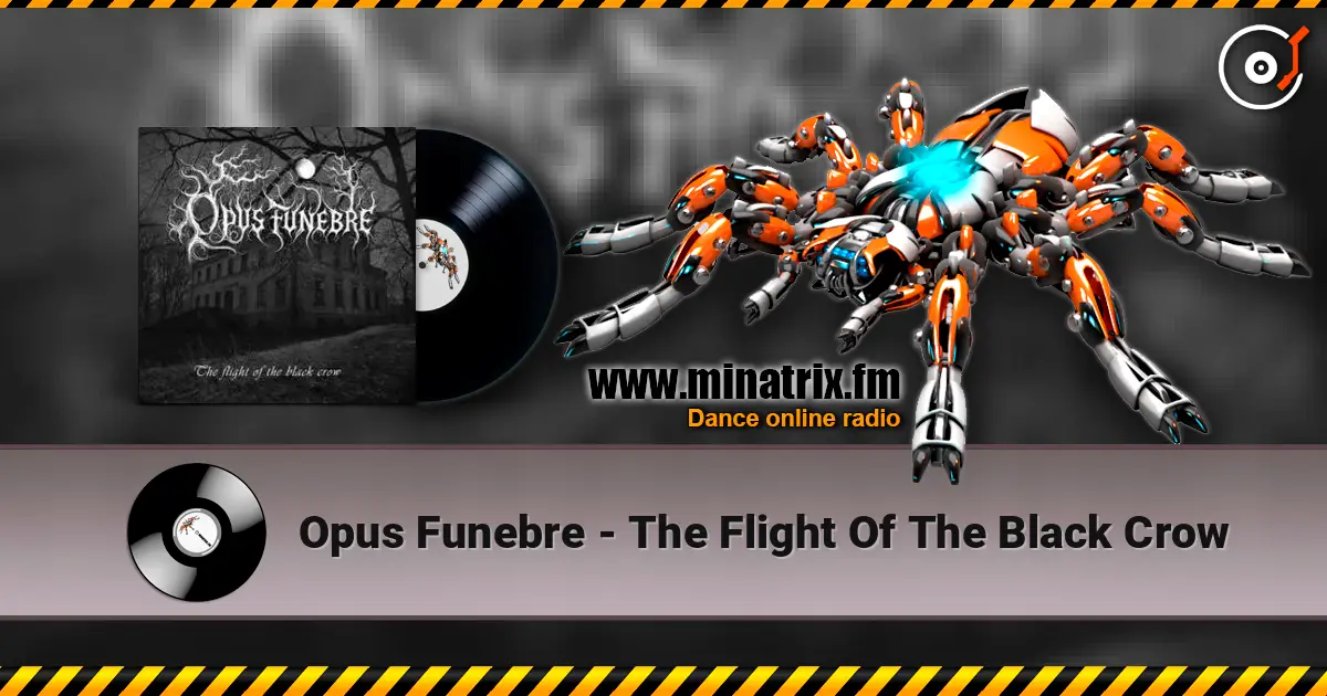 Opus Funebre - The Flight Of The Black Crow жоғары сапада онлайн тыңдау | Minatrix.FM
