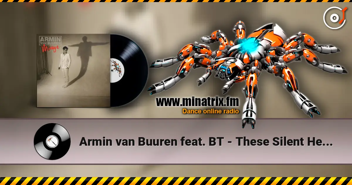 Armin van Buuren feat. BT - These Silent Hearts (Radio Edit) жоғары сапада онлайн тыңдау | Minatrix.FM