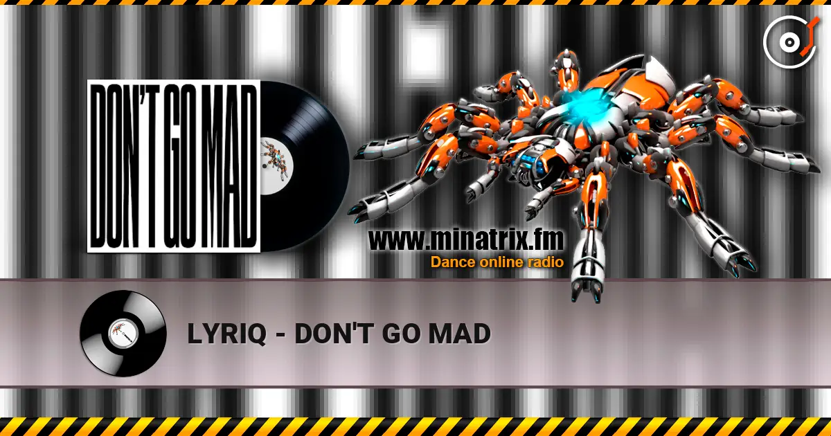 LYRIQ - DON'T GO MAD 高品质在线收听 | Minatrix.FM