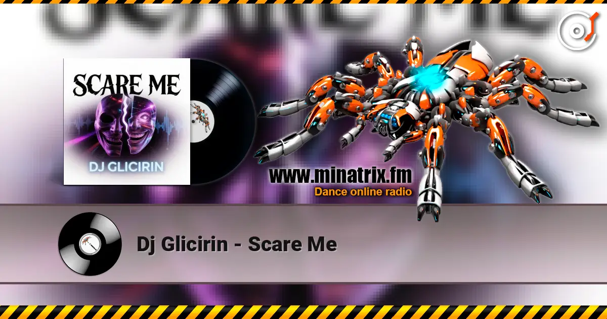 Dj Glicirin - Scare Me жоғары сапада онлайн тыңдау | Minatrix.FM