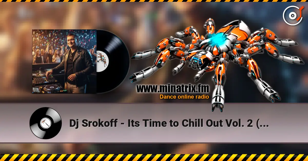 Dj Srokoff - Its Time to Chill Out Vol. 2 (Melodic Techno, Progressive House Mix) жоғары сапада онлайн тыңдау | Minatrix.FM