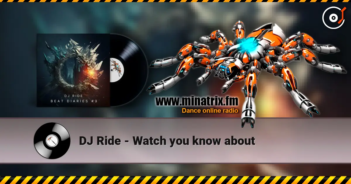 DJ Ride - Watch you know about 高品质在线收听 | Minatrix.FM