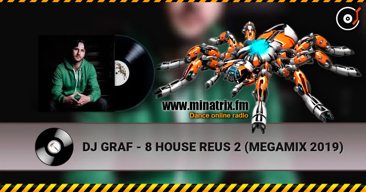 DJ GRAF - 8 HOUSE REUS 2 (MEGAMIX 2019) жоғары сапада онлайн тыңдау | Minatrix.FM