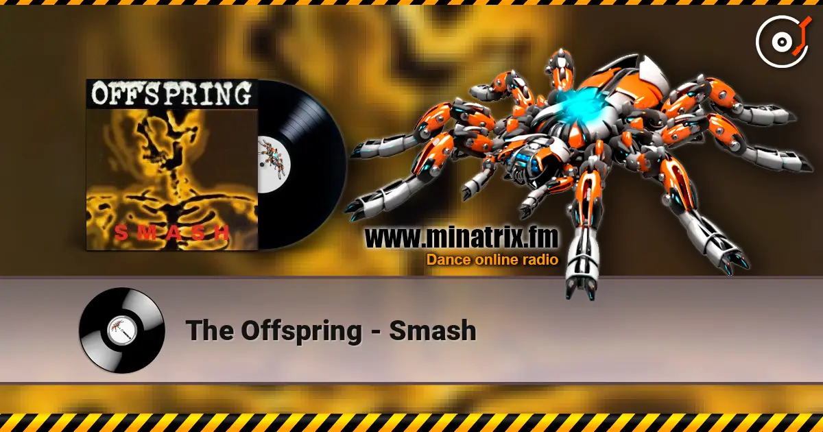 The Offspring - Smash жоғары сапада онлайн тыңдау | Minatrix.FM