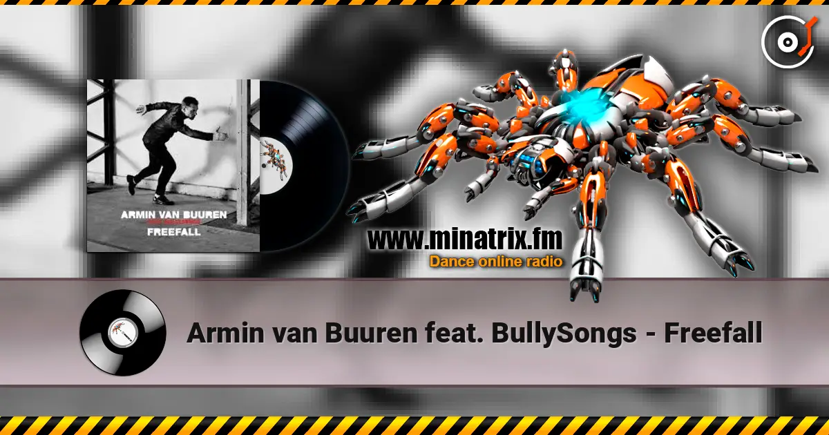 Armin van Buuren feat. BullySongs - Freefall жоғары сапада онлайн тыңдау | Minatrix.FM